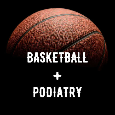 Basketball and Podiatry