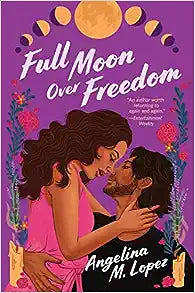 Full Moon Over Freedom by Angelina M Lopez (Milagro Street #2) LIGHT DAMAGE - Wicked Words