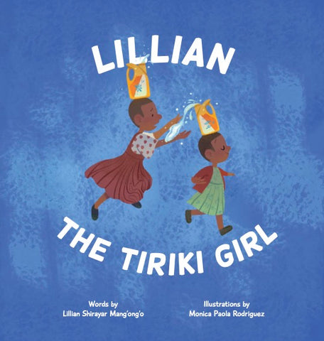 Cover of the book "Lillian The Tiriki Girl" which is illustrated with two girls carrying water on their heads in yellow jerrycans.