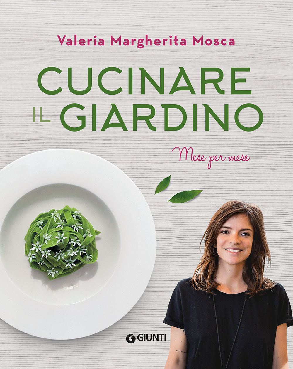 Cucinare il giardino. Mese per mese: libro di Valeria Margherita Mosca