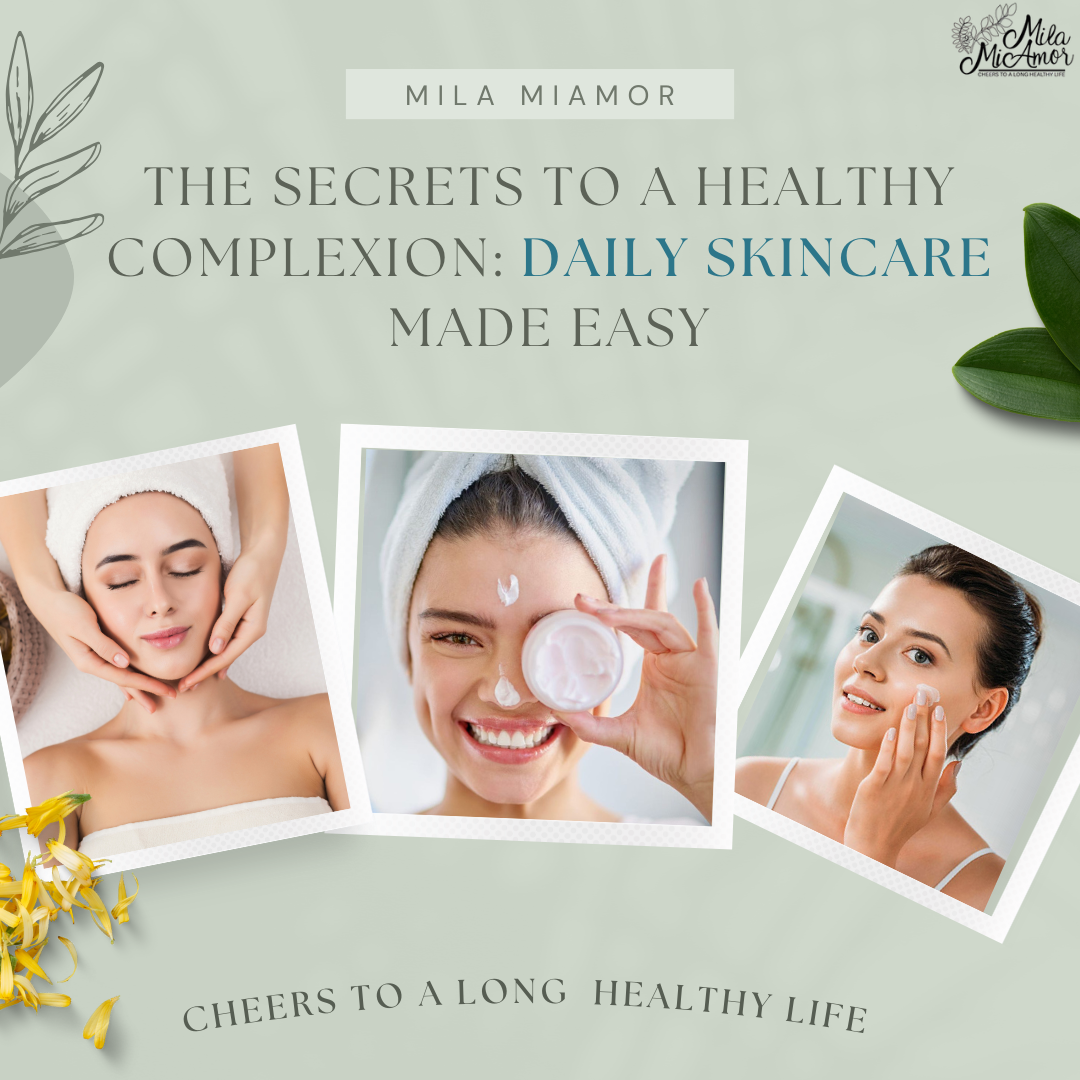 Secrets to a Healthy Complexion: Daily Skincare Made Easy