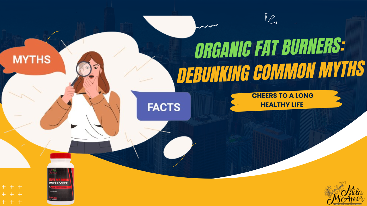 Organic Fat Burners: Debunking Common Myths