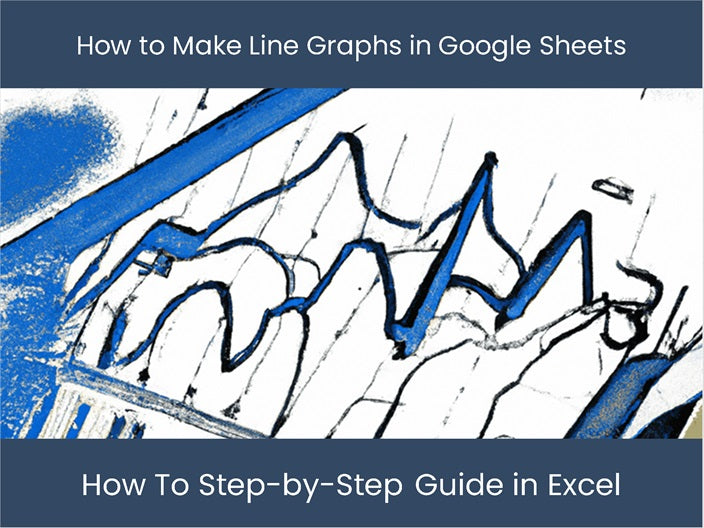 How To Make Line Graphs In Google Sheets