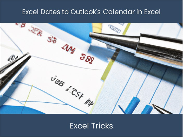 Excel Dates into Outlook's Calendar Excel