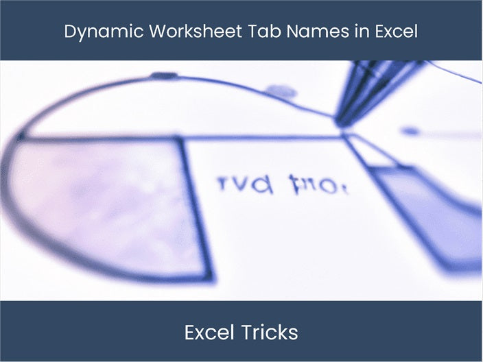 create-dynamic-worksheet-tab-names-in-excel-now