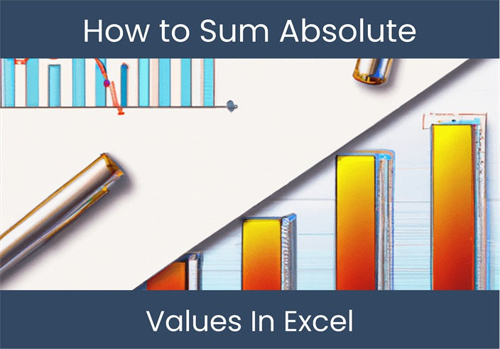 excel-sum-absolute-values-in-excel-how-to-guide