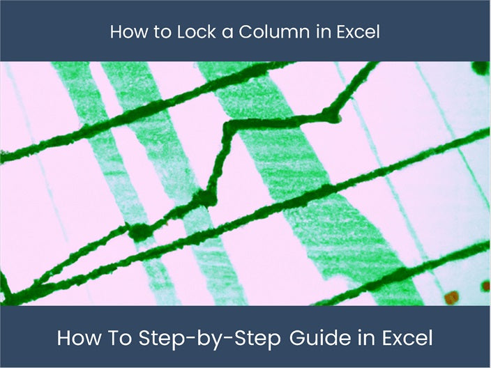 lock-column-in-excel-step-by-step-guide