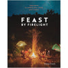 Picture of FEAST BY FIRELIGHT: SIMPLE RECIPES FOR CAMPING, CABINS, AND THE GREAT OUTDOORS