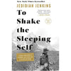 Picture of TO SHAKE THE SLEEPING SELF: A JOURNEY FROM OREGON TO PATAGONIA
