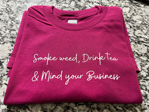 Open image in slideshow, Smoke, Drink, &amp; Mind Your Business Tee
