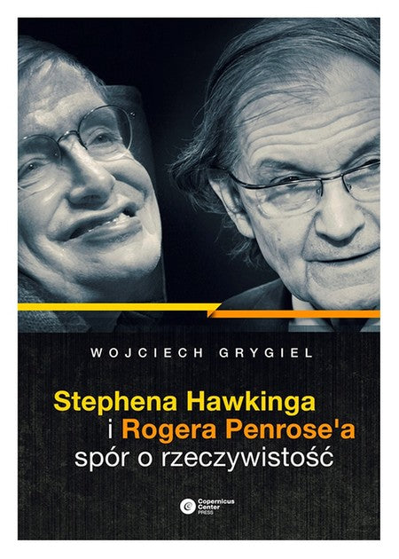 Okładka:Stephena Hawkinga i Rogera Penrose''a spór o rzeczywistość 