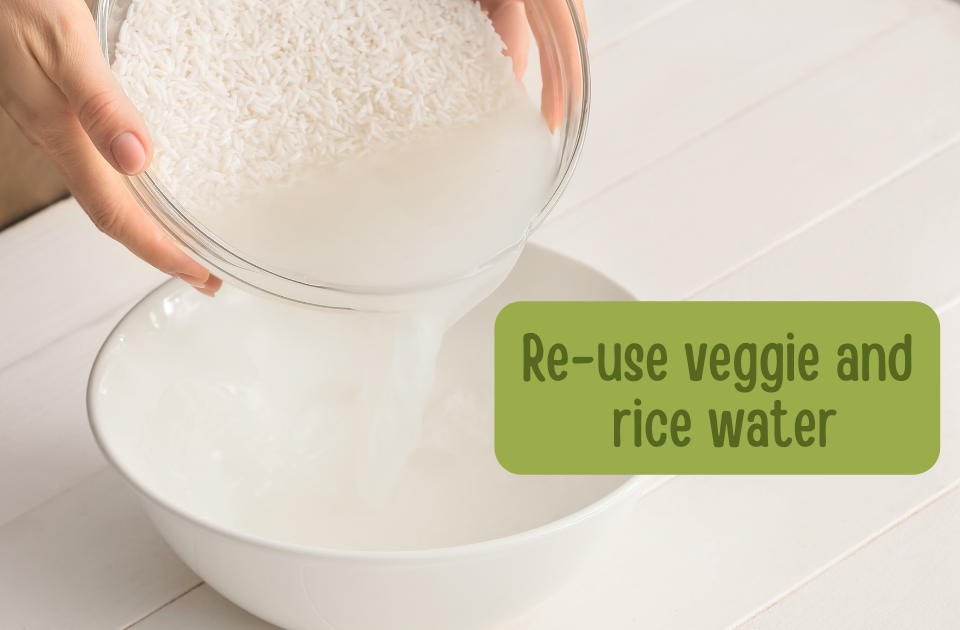 Re-use veggie and rice water
