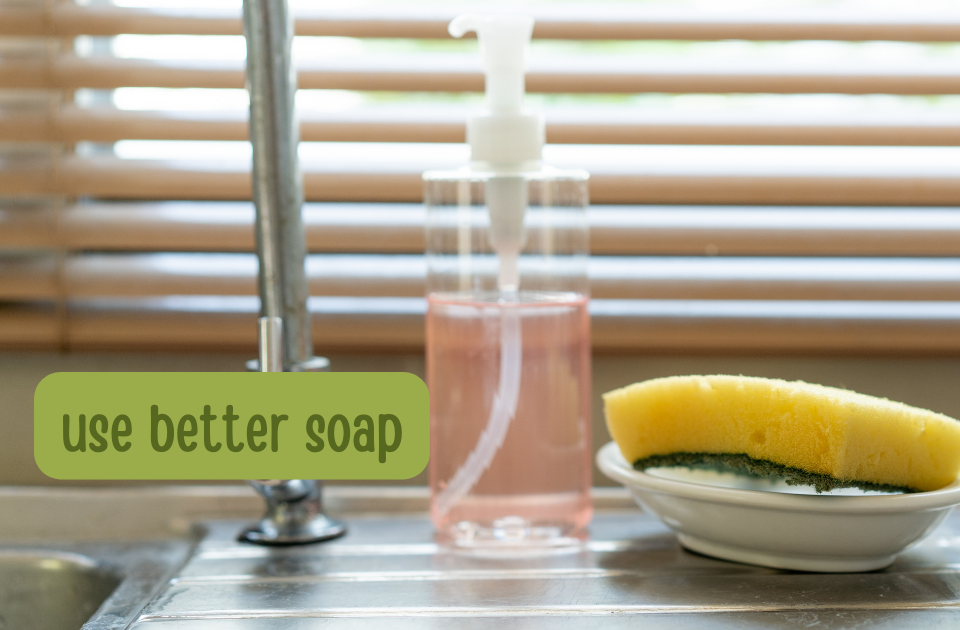 use better soap