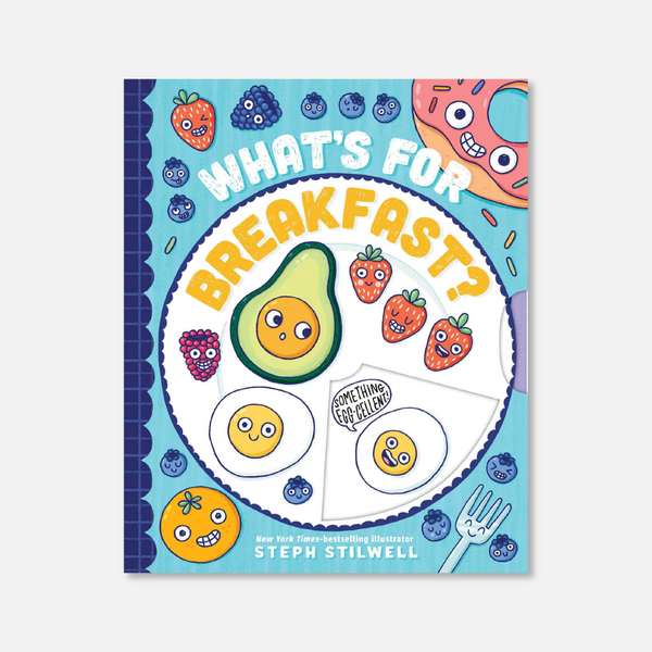 What's For Breakfast? by Stephani Stilwell