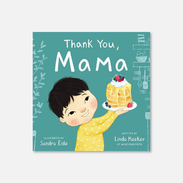 Thank you, Mama by Linda Meeker