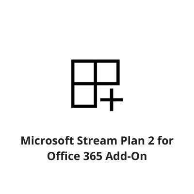 Microsoft Stream Plan 2 for Office 365 Add-On – Microsoft - Cyberwaves
