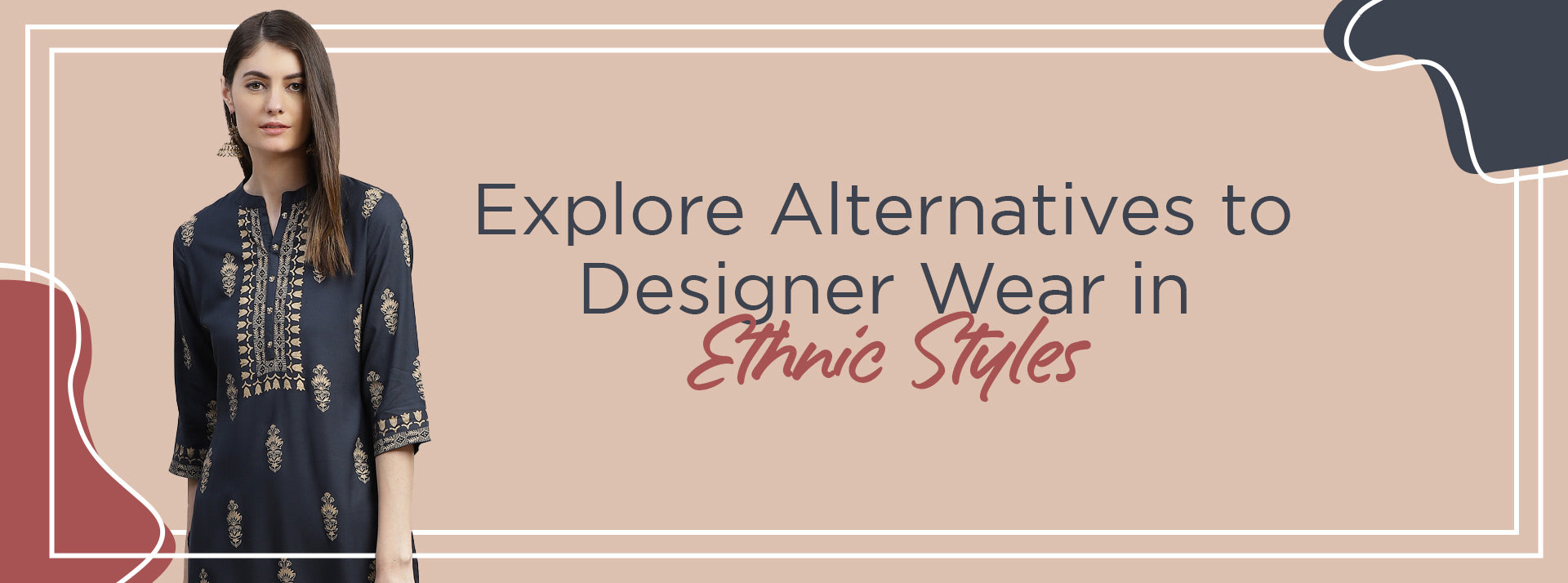 Explore Alternatives to Designer Wear in Ethnic Styles