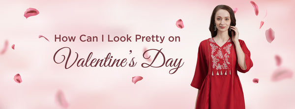 How Can I Look Pretty on Valentine’s Day