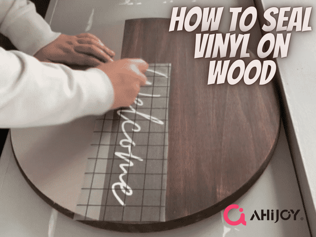 How To Seal Vinyl On Wood