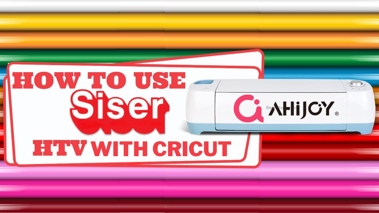 How To Use Siser Heat Transfer Vinyl With Cricut? – Ahijoy
