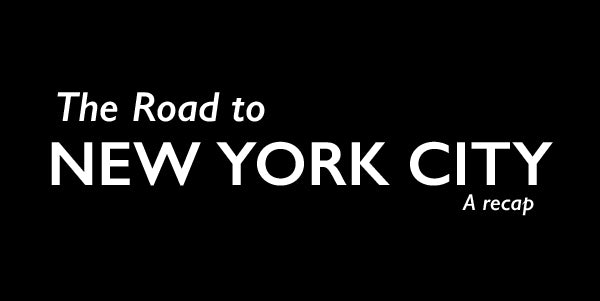 White text on black: The Road to New York City: A recap