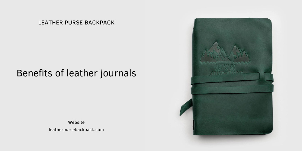 Benefits of leather journals