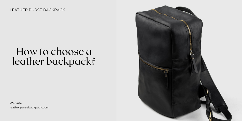 How to choose a leather backpack?