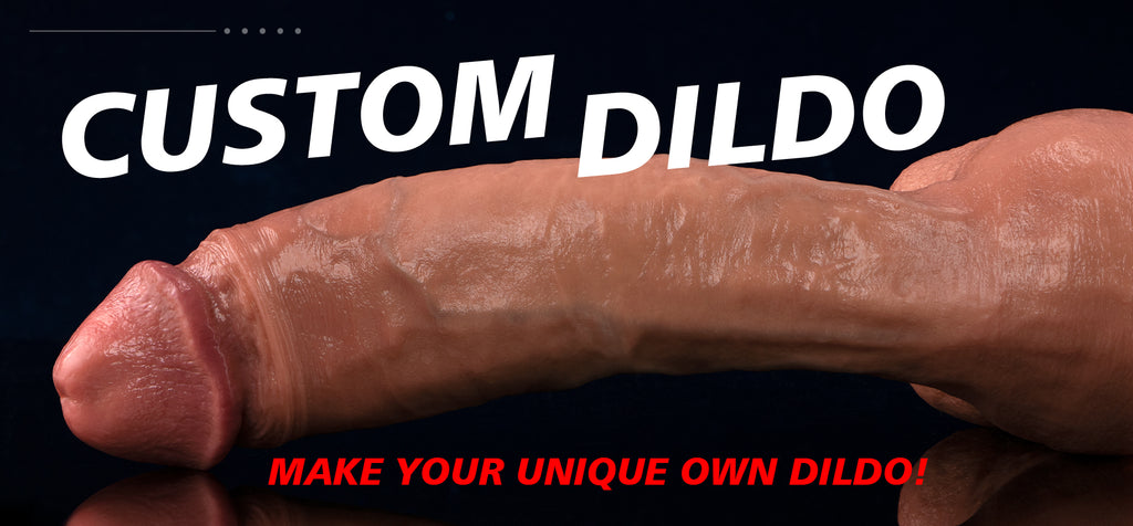 custom dildo