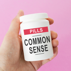 Bottle of pills say "common sense"