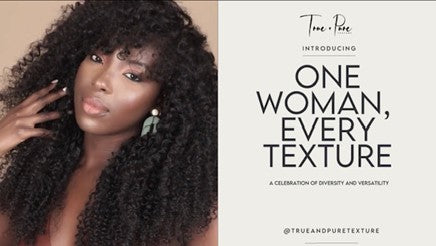 one woman every texture campaign, curly hair extensions, textured hair extensions, true and pure texture, black girl magic, 