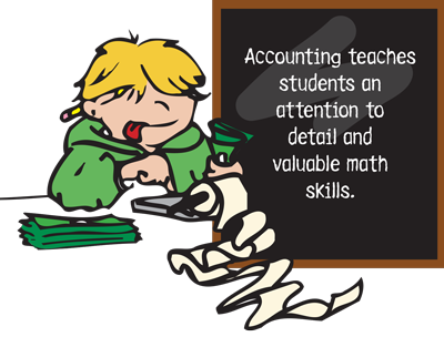 Accounting teaches students an attention to detail and valuable math skills.