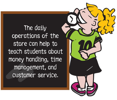 The daily operations of the store can help to teach students about money handling, time management, and customer service.