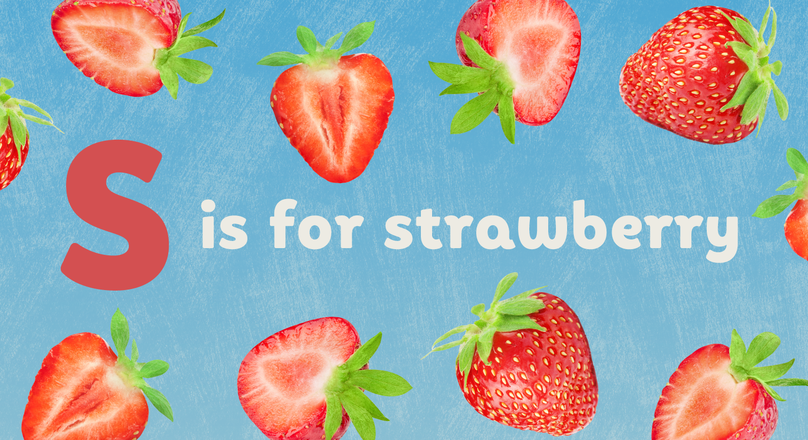 s is for strawberry