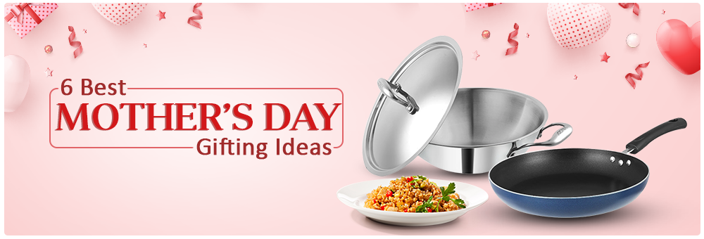 Vinod Cookware - 6 Best Mother's Day Gifting Ideas