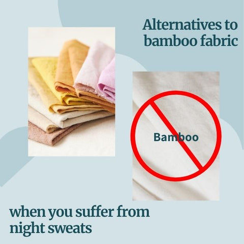 Alternatives to bamboo fabric when you suffer from night sweats