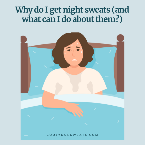 Why do I get night sweats - and what can I do about them? – CoolYourSweats