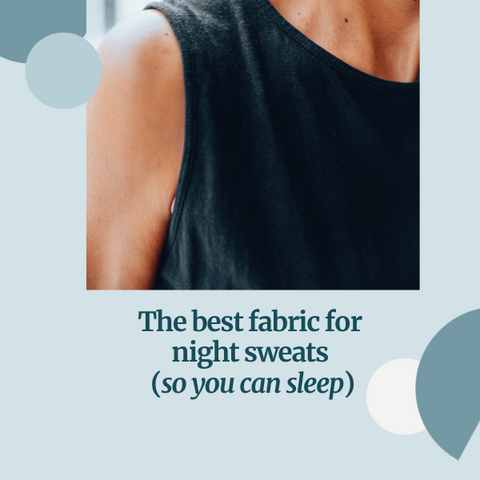 The best fabric for night sweats