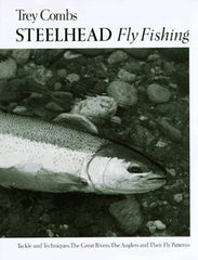 Steelhead Fly Fishing by Trey Combs