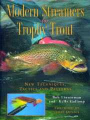 Modern Streamers for Trophy Trout by Bob Linsenman and Kelly Galloup