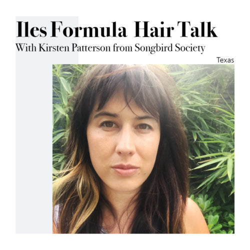 Iles Formula Hair Talk with Kirsten Patterson from the Songbird Society and Benjamin Salon by Iles Formula