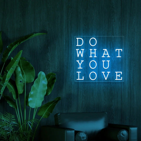 do what you love neon light sign