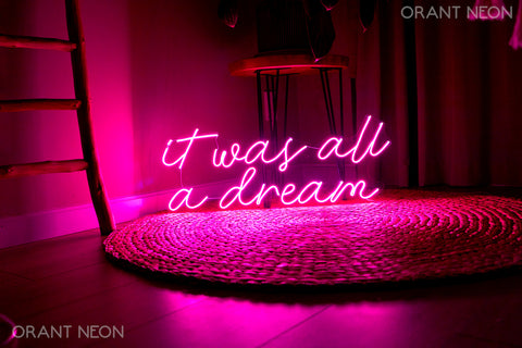 It was all a dream LED Neon Sign