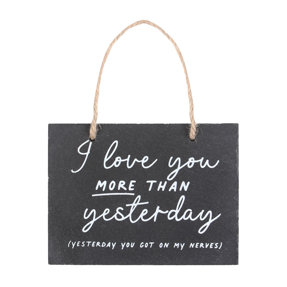 View Love You More Than Yesterday Slate Hanging Sign information