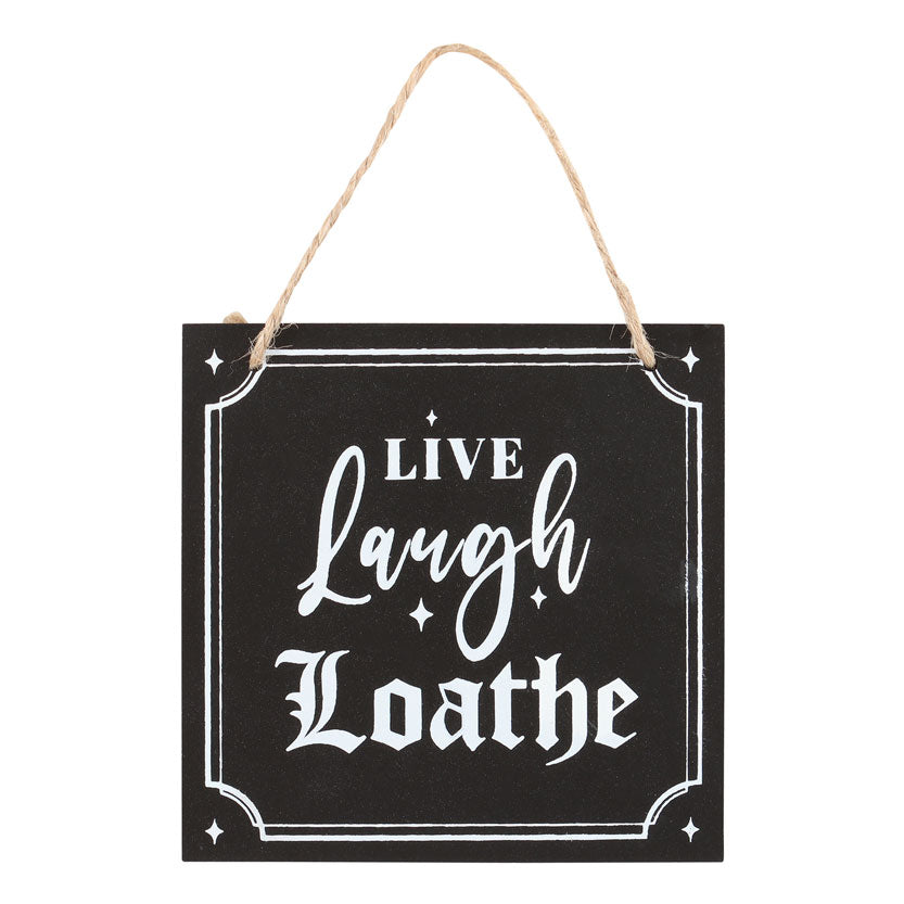 View Live Laugh Loathe Hanging Sign information