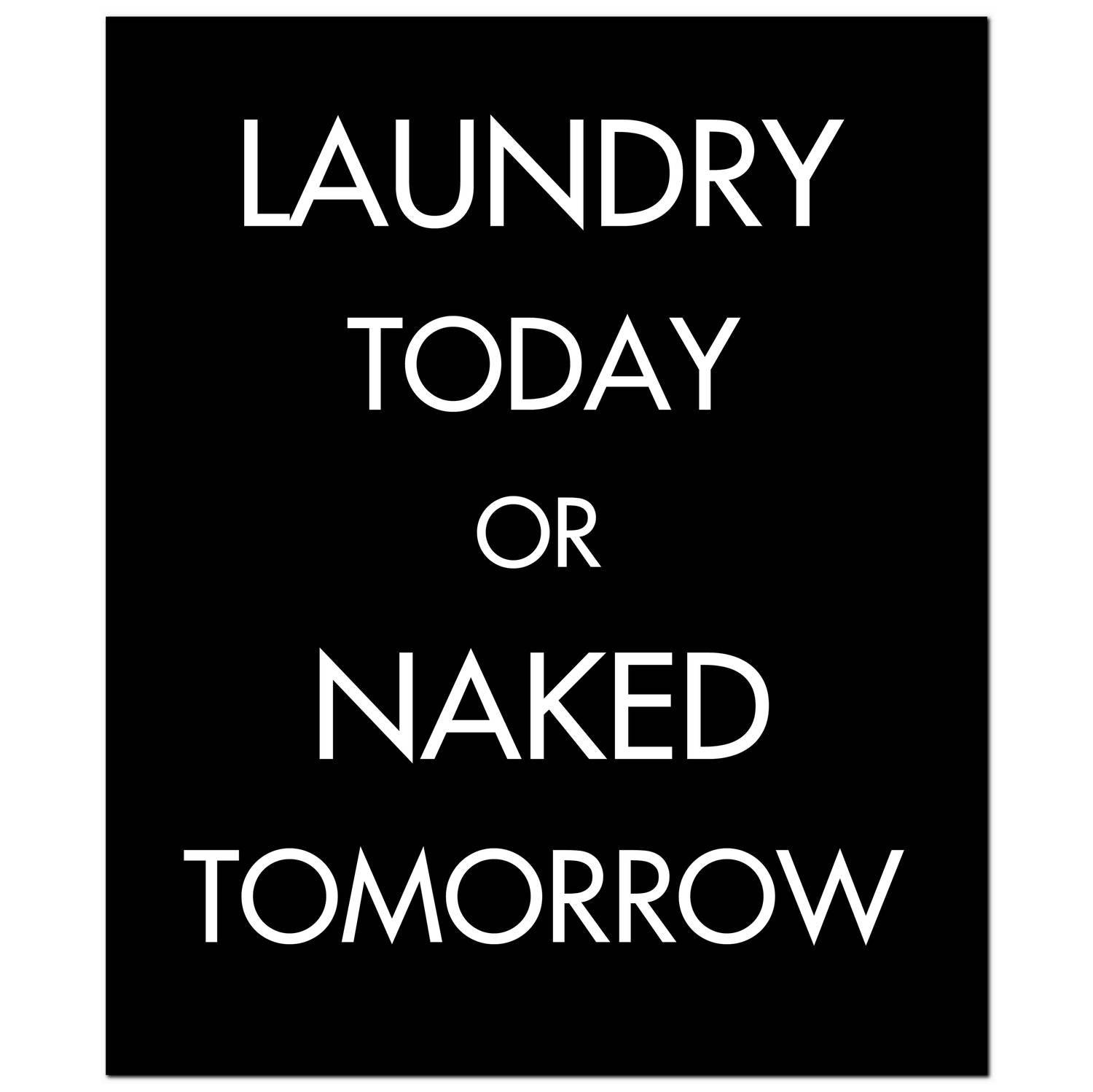 View Laundry Today Or Naked Tomorrow Silver Foil Plaque information