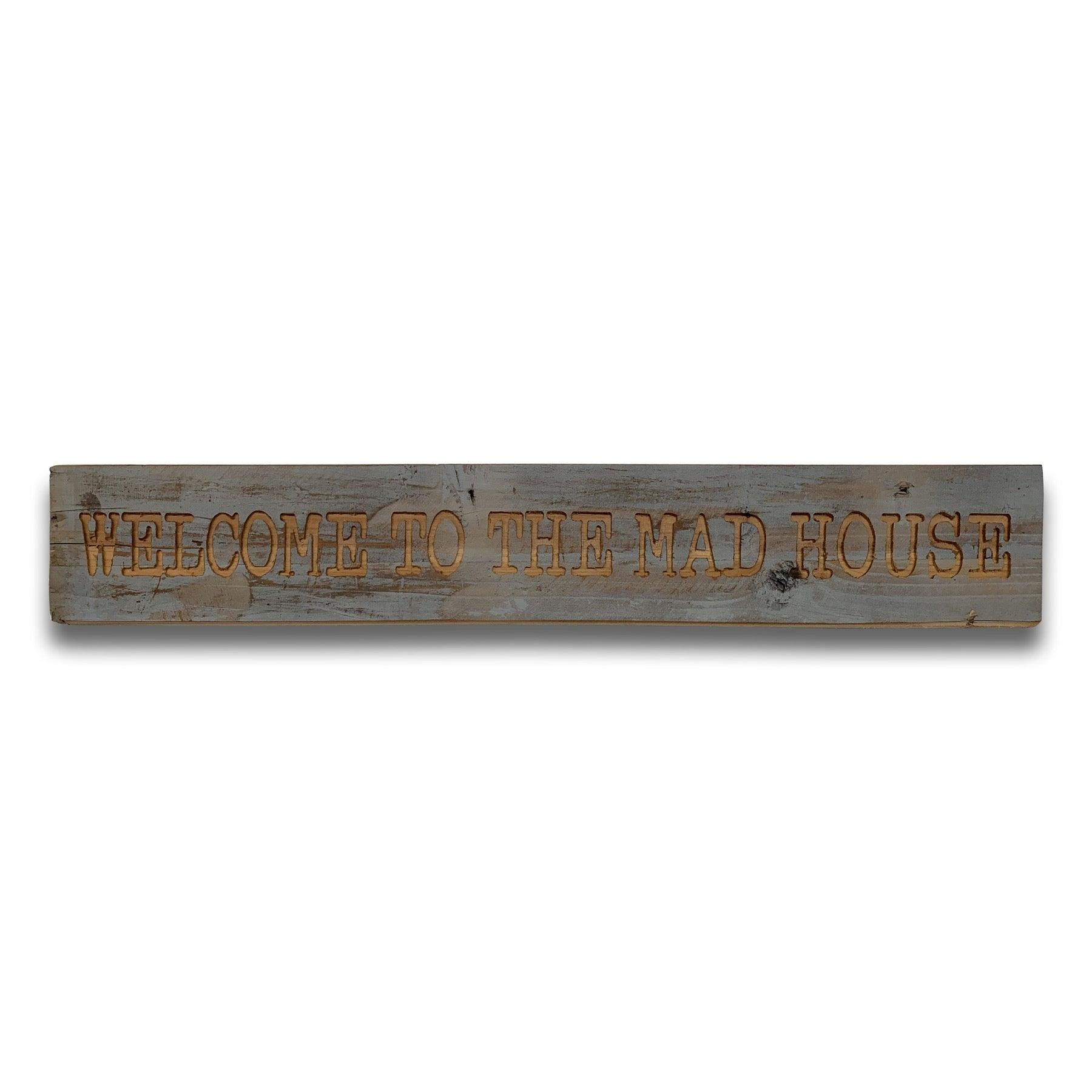 View Mad House Grey Wash Wooden Message Plaque information