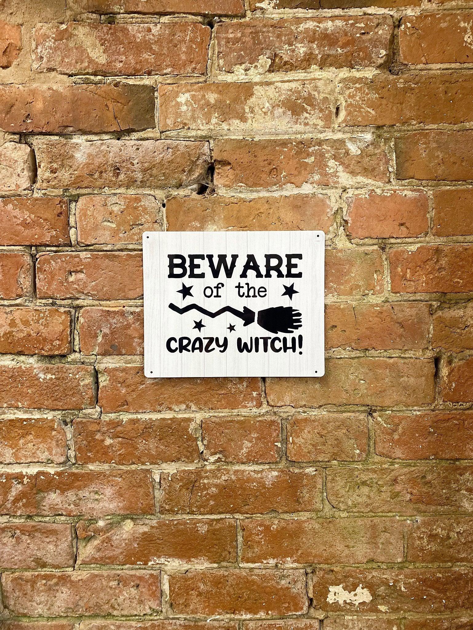 View Metal Sign Plaque Beware of The Crazy Witch information