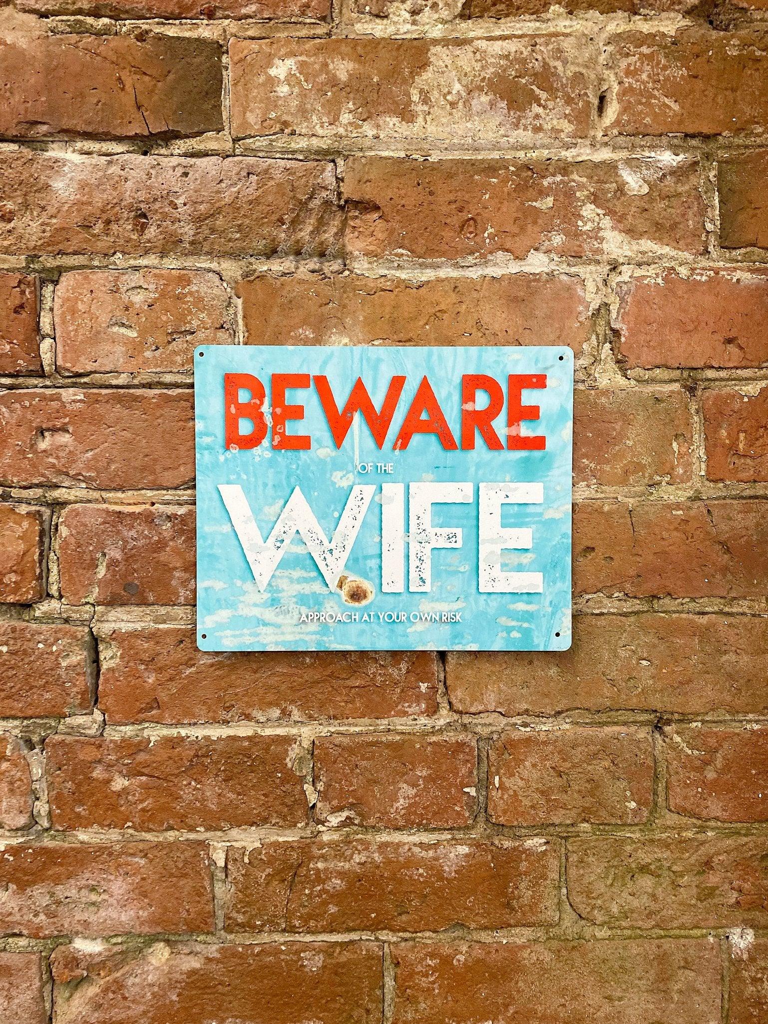 View Metal Wall Sign Beware Of The Wife information