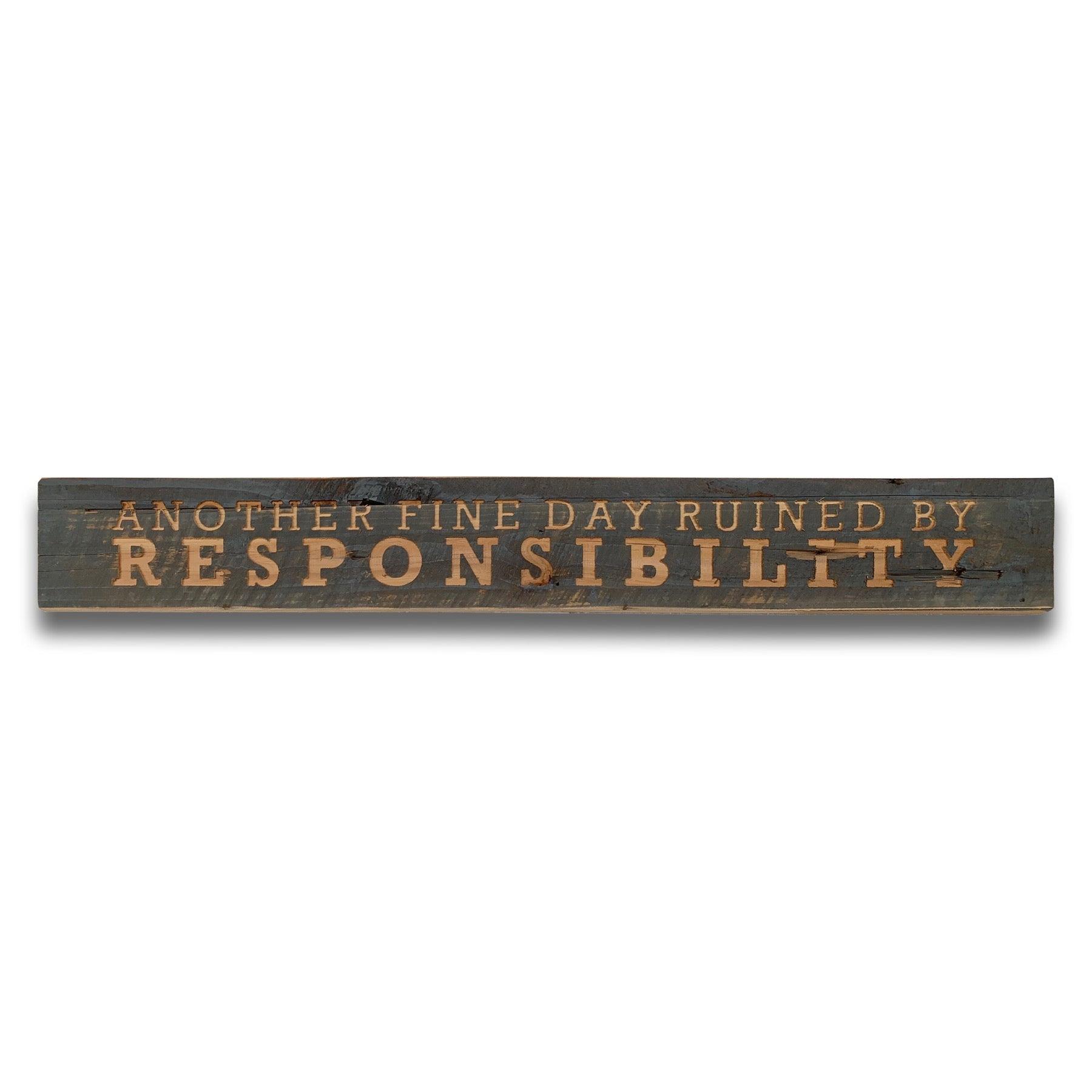 View Responsibility Grey Wash Wooden Message Plaque information