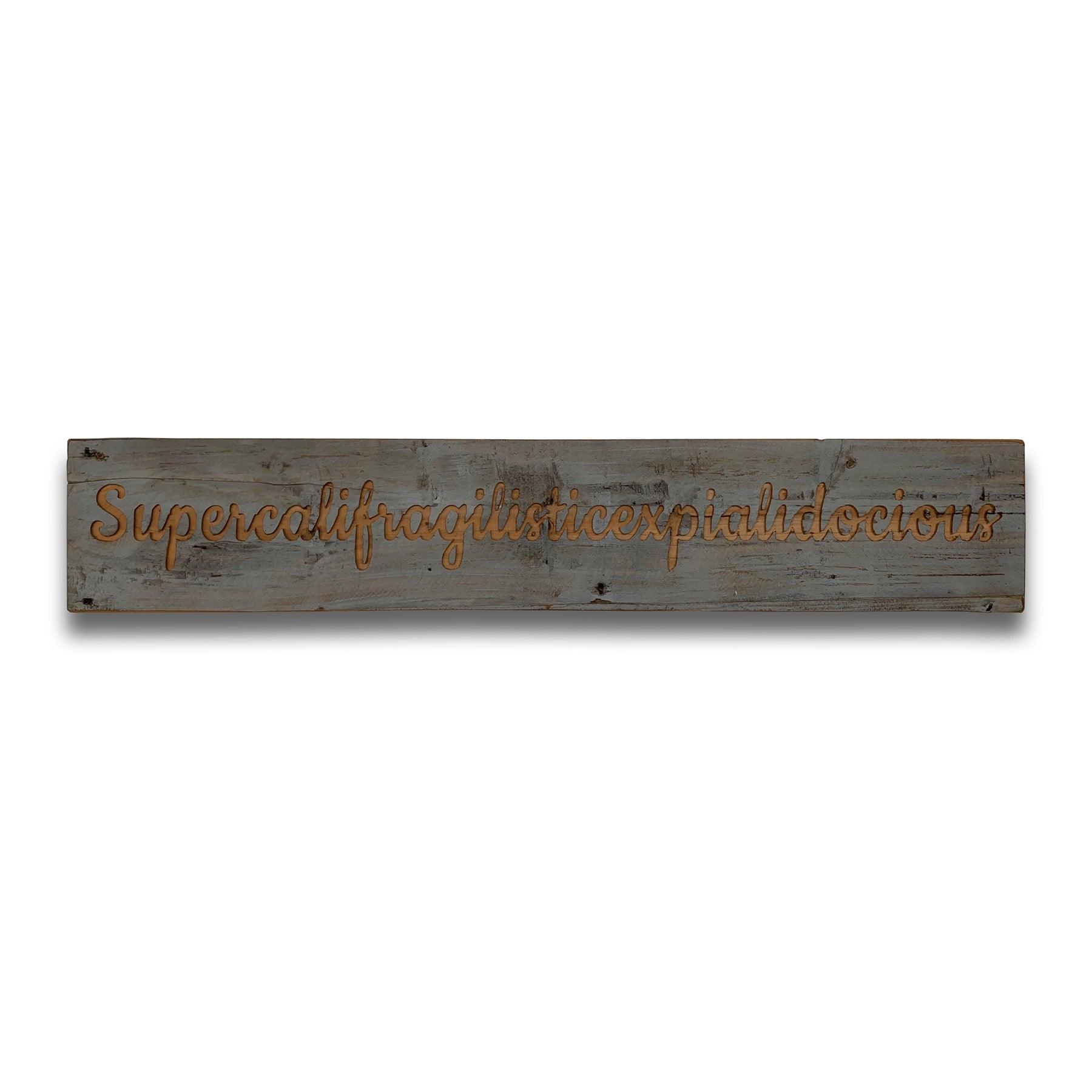 View Supercalifragilistic Grey Wash Wooden Message Plaque information